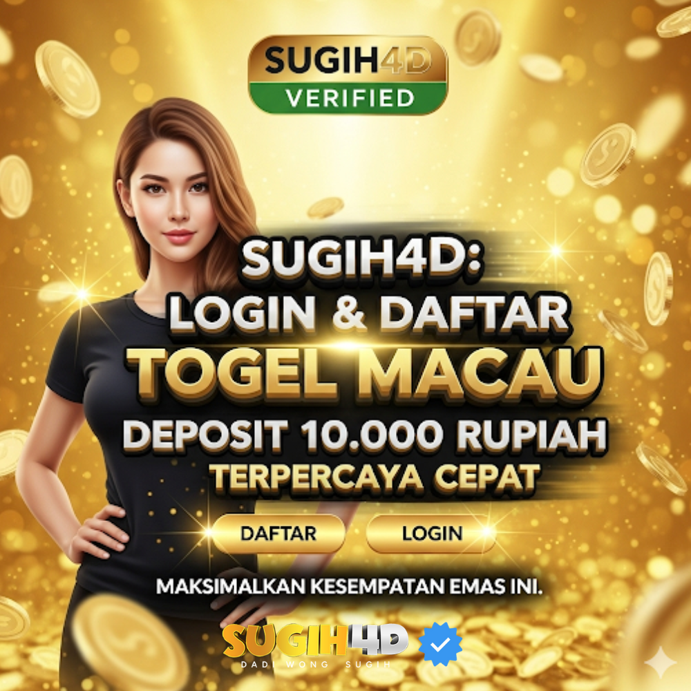 SUGIH4D: Login & Daftar Togel Macau Deposit 10.000 Rupiah Terpercaya Cepat
